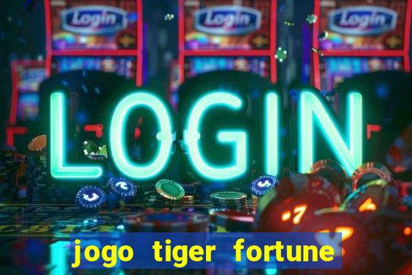 jogo tiger fortune paga mesmo